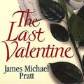 Cover Art for 9780312968229, The Last Valentine by James Michael Pratt