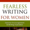 Cover Art for 1230000227052, Fearless Writing for Women: Extreme Encouragement and Writing Inspiration by Susan Gabriel