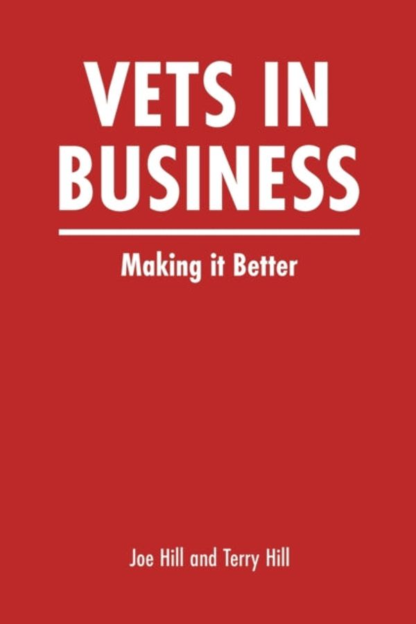 Cover Art for 9781398484795, Vets In Business: Making it Better by Terry Hill