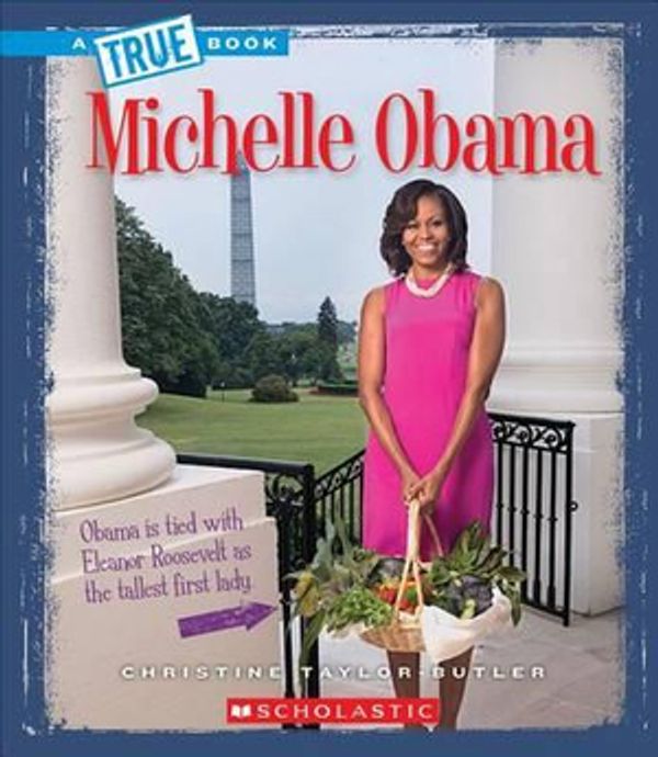 Cover Art for 9780531211922, Michelle Obama (True Books) by Christine Taylor-Butler