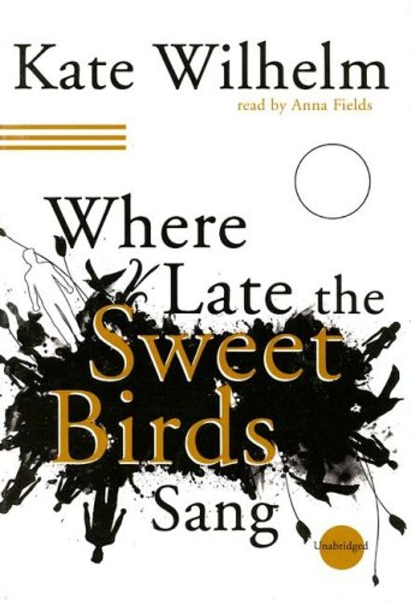 Cover Art for 9780786148875, Where Late the Sweet Birds Sang by Kate Wilhelm
