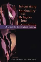 Cover Art for 9781556202339, Integrating Spirituality And Religion Into Counseling: A Guide To Competent Practice by Craig S. Cashwell