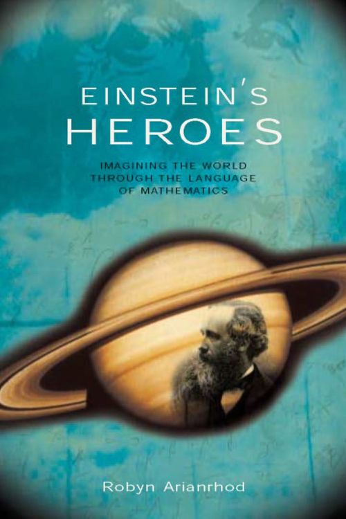 Cover Art for 9780702234088, Einstein's Heroes by Robyn Arianrhod