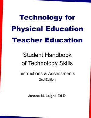 Cover Art for 9781494895761, Technology for Physical Education Teacher Education by Dr Joanne M Leight