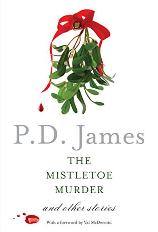 Cover Art for B01F0ZIH9K, The Mistletoe Murder: And Other Stories by P. D. James