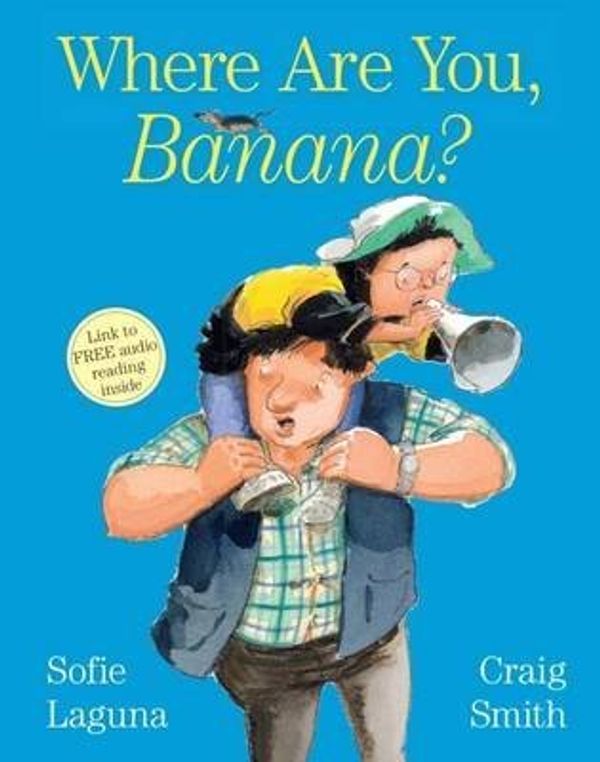 Cover Art for B00QCLQ9HE, [(Where are You, Banana?)] [ By (author) Sofie Laguna, Illustrated by Craig Smith ] [March, 2014] by Sofie Laguna