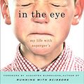 Cover Art for B000W91562, Look Me in the Eye: My Life with Asperger's by John Elder Robison