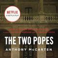 Cover Art for 9781250207920, The Two Popes: Francis, Benedict, and the Decision That Shook the World by Anthony McCarten