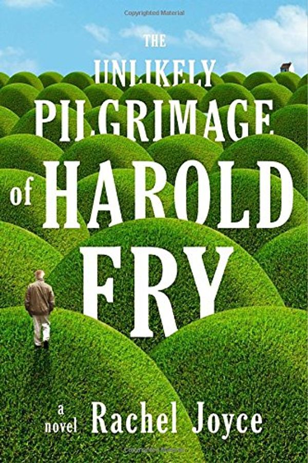 Cover Art for 9780812993295, The Unlikely Pilgrimage of Harold Fry by Rachel Joyce
