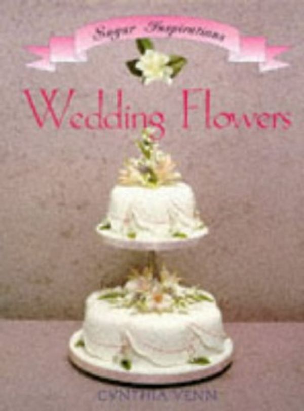 Cover Art for 9781853914522, Wedding Flowers by Cynthia Venn