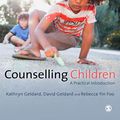 Cover Art for 9781446289785, Counselling Children by Kathryn Geldard