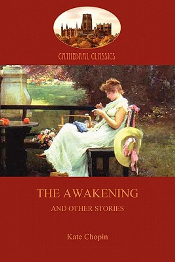 Cover Art for 9781907523540, The Awakening by Kate Chopin