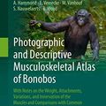 Cover Art for 9783319541051, Photographic and Descriptive Musculoskeletal Atlas of Bonobos: With Notes on the Weight, Attachments, Variations, and Innervation of the Muscles and Comparisons with Common Chimpanzees and Humans by Diogo, Rui, Shearer, Brian, Potau, Josep M., Pastor, Juan F., de Paz, Felix J., Arias-Martorell, Julia, Turcotte, Cassandra, Hammond, Ashley, Vereecke, Evie, Vanhoof, Marie, Nauwelaerts, Sandra, Wood, Bernard