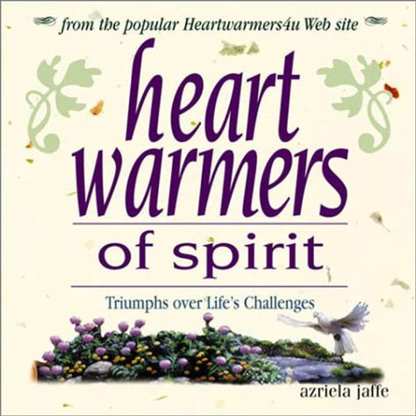 Cover Art for 0045079205963, Heartwarmers of Spirit: Triumphs Over Life's Challenges by Azriela Jaffe