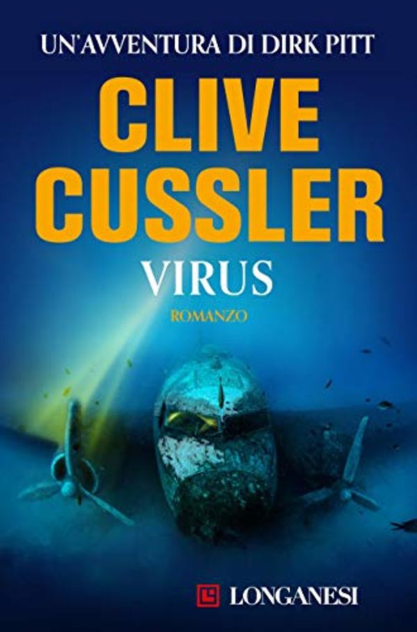 Cover Art for B085FTQ1NX, Virus (Le avventure di Dirk Pitt) (Italian Edition) by Clive Cussler