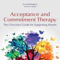 Cover Art for 9780128146705, Acceptance and Commitment Therapy by Koa Whittingham, Lisa Coyne