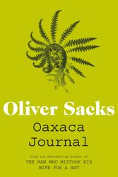 Cover Art for 9781447209683, Oaxaca Journal by Oliver Sacks