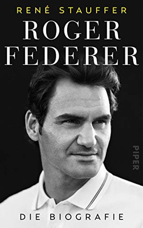 Cover Art for 9783492057639, Roger Federer: Die Biografie by René Stauffer