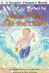 Cover Art for 9780064420693, We're Off to See the Lizard (Weebie Zone) by Stephanie Spinner, Ellen Weiss