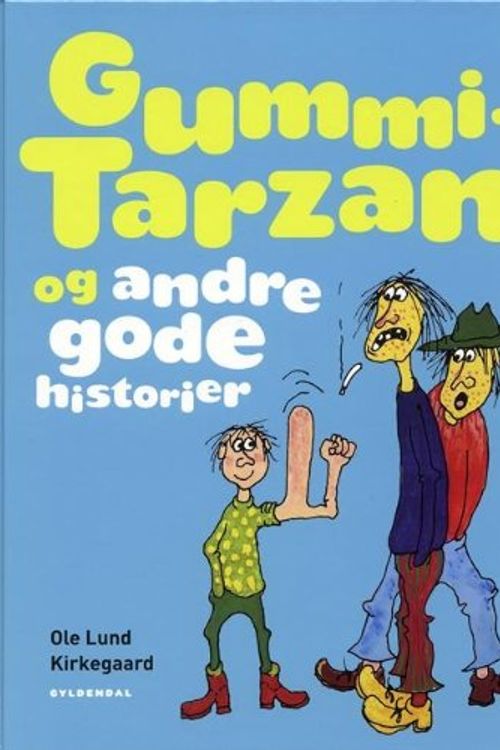 Cover Art for 9788702073263, Gummi-Tarzan og andre gode historier (in Danish) by Ole Lund Kirkegaard
