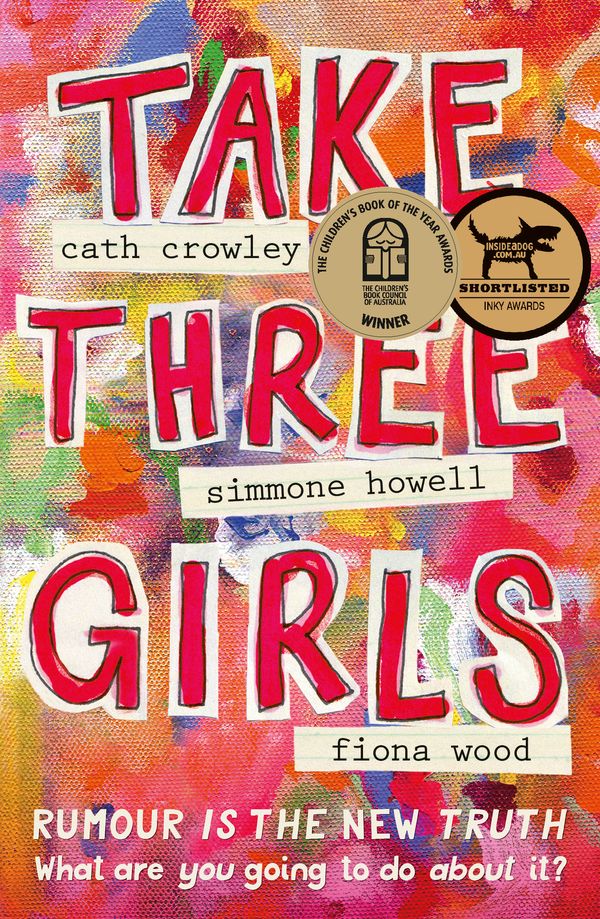 Cover Art for 9781742612744, Take Three Girls by Cath Crowley, Simmone Howell, Fiona Wood