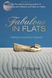 Cover Art for 9781462015313, Fabulous in Flats by Mary T. Wagner