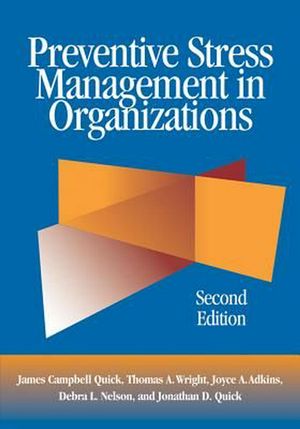 Cover Art for 9781433811852, Preventive Stress Management in Organizations by James Campbell Quick, Thomas A. Wright, Joyce A. Adkins, Debra L. Nelson, Jonathan D. Quick, James Campbell Wright Quick