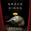 Cover Art for 9781442376359, The Grace of Kings by Ken Liu