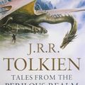 Cover Art for B0155M81R6, Tales from the Perilous Realm by J. R. r. Tolkien