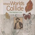 Cover Art for 9780801484971, Where Worlds Collide: The Wallace Line (Comstock Book) by Penny Van Oosterzee