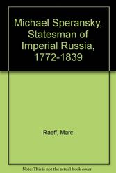 Cover Art for 9780883557099, Michael Speransky, Statesman of Imperial Russia, 1772-1839 by Marc Raeff