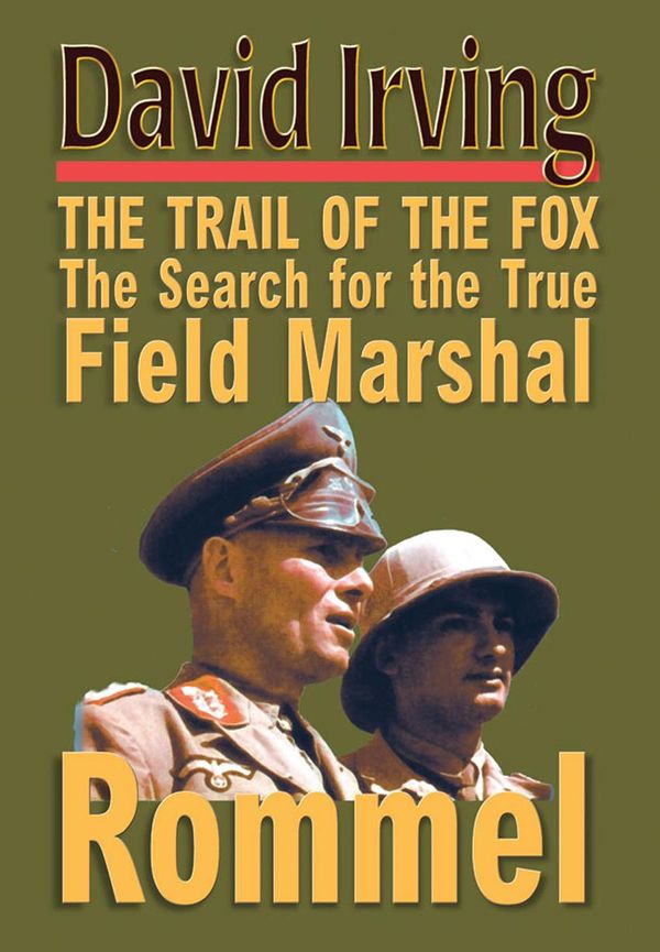 Cover Art for 9781872197401, THE TRAIL OF THE FOX The Search for the True Field Marshall by David John Cawdell Irving