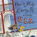 Cover Art for 9780606321907, How to Make a Cherry Pie and See the U.S.A. by Marjorie Priceman