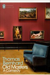 Cover Art for 9780241459423, Old Masters (Penguin Modern Classics) by Thomas Bernhard