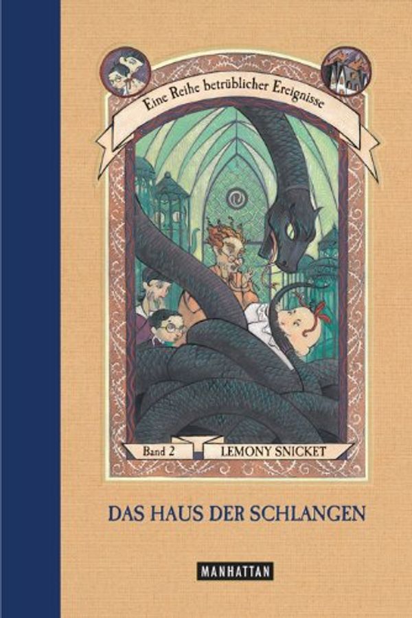 Cover Art for 9783442545803, Das Haus der Schlangen / Eine Reihe betrüblicher Ereignisse Band 02 by Lemony Snicket