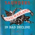 Cover Art for 9780099595816, Civilwarland In Bad Decline by George Saunders