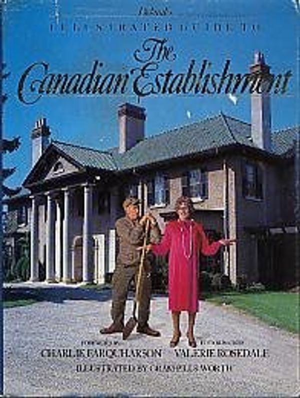 Cover Art for 9780771598043, Debunk's Illustrated Guide to The Canadian Establishment by Don & Harron, Martha. Foreword By Charlie Farquharson Harron