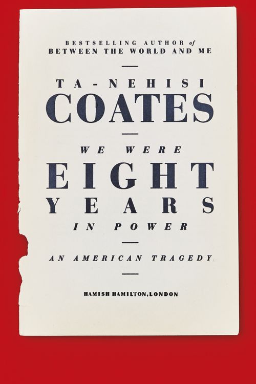 Cover Art for 9780241325230, We Were Eight Years in Power: Essays on the Obama Era by Ta-Nehisi Coates