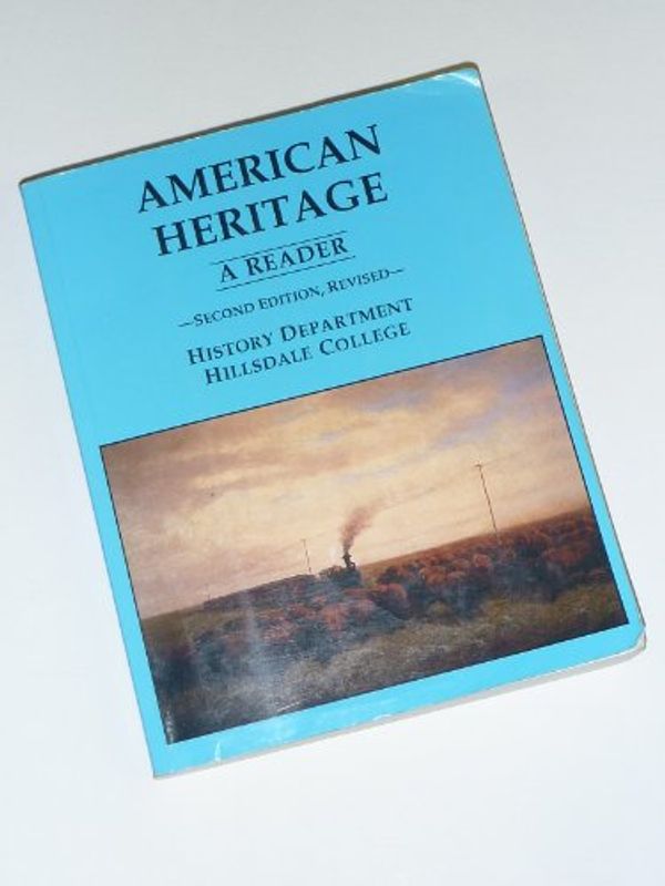 Cover Art for 9781568885421, American Heritage: A Reader. 2nd edition, revised by Hillsdale College History Department