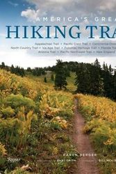 Cover Art for 9780789327413, America's Great Hiking Trails: Appalachian, Pacific Crest, Continental Divide, North Country, Ice Age, Potomac Heritage, Florida, Natchez Trace, Arizona, Pacific Northwest, New England by Karen Berger