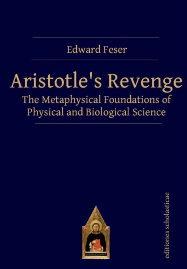 Cover Art for 9783868382006, Aristotle's Revenge: The Metaphysical Foundations of Physical and Biological Science by Edward Feser