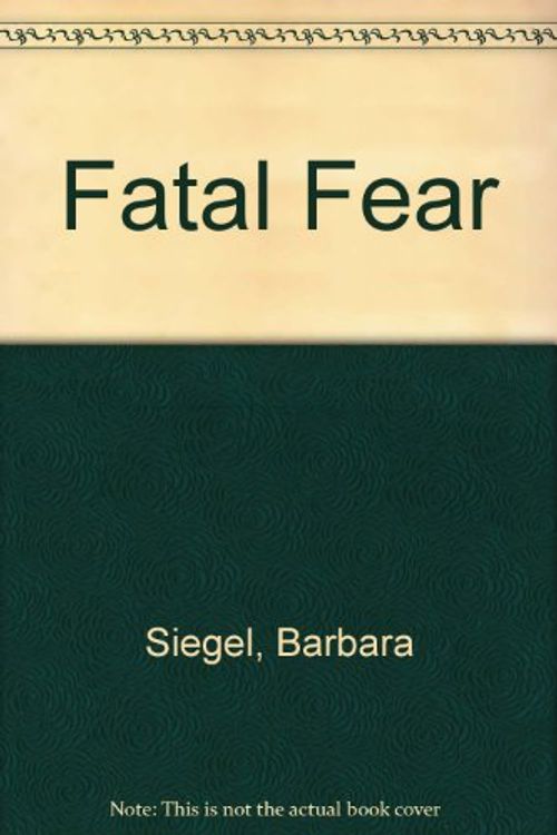 Cover Art for 9780671759476, Fatal Fear by Barbara Siegel