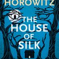 Cover Art for 9781409133841, The House of Silk: The Bestselling Sherlock Holmes Novel by Anthony Horowitz