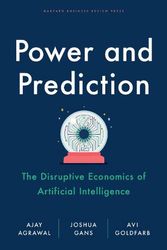 Cover Art for 9781647824198, Power and Prediction: The Disruptive Economics of Artificial Intelligence by Ajay Agrawal, Joshua Gans, Avi Goldfarb
