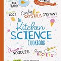 Cover Art for B07NHN3S7Y, The Kitchen Science Cookbook by Michelle Dickinson