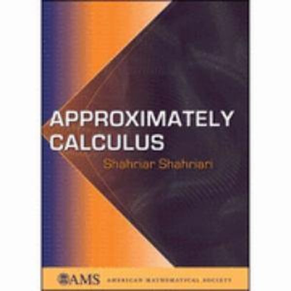 Cover Art for 9780821837504, Approximately Calculus by Shahriar Shahriari