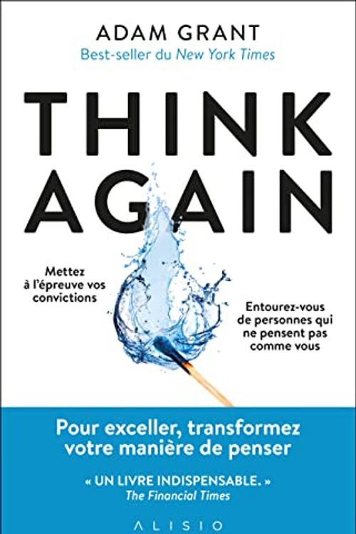 Cover Art for 9782379353352, Think Again Nouvelle édition: Pourquoi garder l’esprit ouvert est notre meilleur atout by Adam Grant