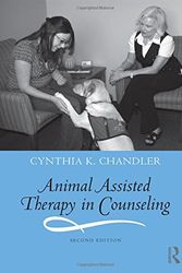 Cover Art for 9780415888349, Animal Assisted Therapy in Counseling by Cynthia K. Chandler