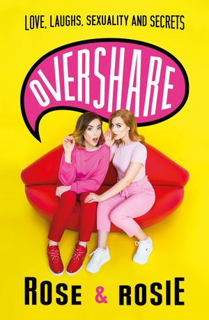 Cover Art for 9781409176411, Overshare: Love, Laughs, Sexuality and Secrets by Rose Ellen Dix