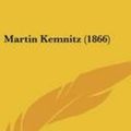 Cover Art for 9781120814180, Martin Kemnitz (1866) by Carl Georg Heinrich Lentz